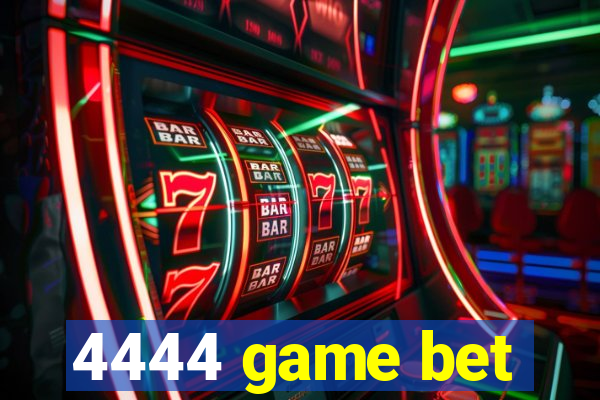 4444 game bet